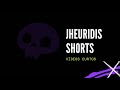 INTRO JHEURIDIS SHORTS #short