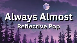 Always Almost | Reflective Pop | Official Video (Lyrics)