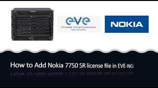 How to Add Nokia 7750 SR license file in EVE-NG