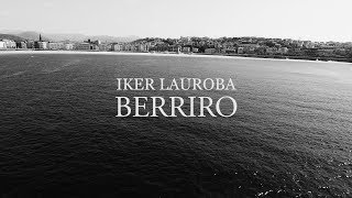 Berriro - Iker Lauroba [bideoklip ofiziala]