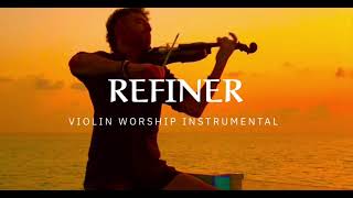 REFINER/ PROPHETIC WARFARE INSTRUMENTAL / WORSHIP MUSIC /INTENSE VIOLIN WORSHIP