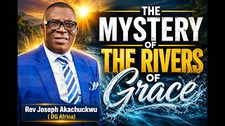 The mystery of the rivers of Grace