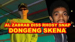 AL- ZBRAN DISS RHOSY SNAP | DONGENG SKENA !!🤬🤬