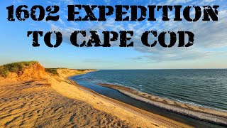 Cape Cod Expedition 1602 | Bartholomew Gosnold | Provincetown, Cuttyhunk Island,