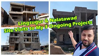 Lingsugur \u0026 Nalatawad | Site Visits to My 3 Ongoing Projects | KANNADA VLOGS | # 149