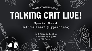 Talking Crit Live! w/ Special Guest Jeff Talanian (Hyperborea) - Tonight, Wed May 22 @ 8 PM Eastern