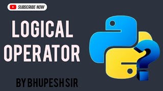 Logical operator in python| Logical operator practical in hindi| Operator tutorial in python