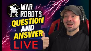 WR Live Question \u0026 Answer \u0026  Danny Lightning War Robots Live