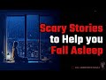 4 HOURS OF SCARY STORIES WITH CALMING RAINSTORM SOUNDS | Creepy Stories to Help you Sleep NO MIDROLL