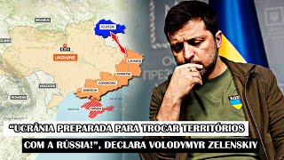 “Ucrânia preparada para trocar territórios com a Rússia!”, declara Volodymyr Zelenskiy