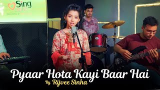 Pyaar Hota Kayi Baar Hai | Cover By Rijvee Sinha | Sing Dil Se | Tu Jhoothi Main Makkaar | Arijit