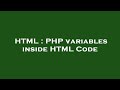 HTML : PHP variables inside HTML Code