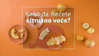 Kako da isečete citrusno voće  🍋 | Lidl Srbija