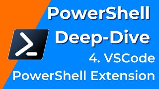 04. VSCode Extensions - PowerShell Deep-Dive
