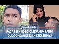 Kekasih Teh Nde tantang Fahmi untuk mengambil Teh Nde darinya Jangan Samain Dunia Medsos Sama Nyata!