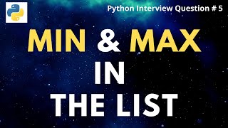 Find Minimum and Maximum in the given unsorted List in Python | Python interview Questions #5