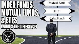 INDEX FUNDS, MUTUAL FUNDS, & ETF'S (WHAT'S THE DIFFERENCE)