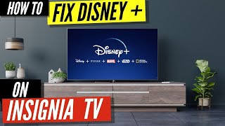 How to Fix Disney Plus on Insignia TV