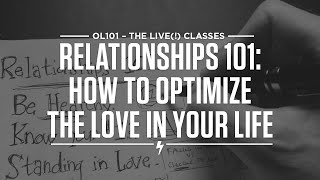 Relationships 101: How to Optimize the Love in Your Life