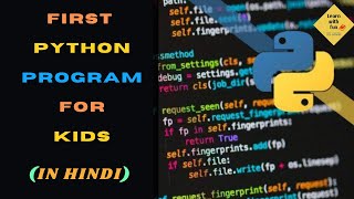First Python Program For Kids (Age 13+) in Hindi | Python Tutorial for Kids | Learn With Fun