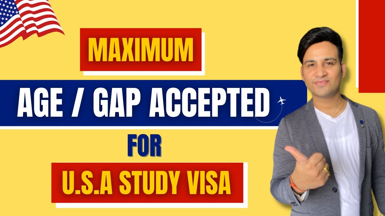 Maximum Age Gap Accepted For Usa Study Visa Youtube