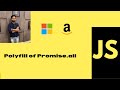 Promise.all and its own implementation/Polyfill. Asked in Amazon|Microsoft