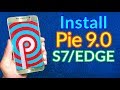 Install Android Pie 9.0 For Galaxy S7/S7 edge (STABLE)