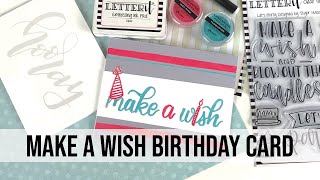 Letter It Make a Wish Card Tutorial