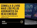 Conheça o livro mais lido pelos assinantes da Head Energia!