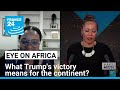 US election: What Donald Trump's victory means for the African continent? • FRANCE 24 English