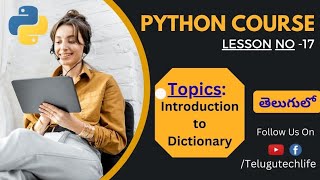 Day17||Python Course||Introduction to Dictionary in Python in Telugu||Telugu Tech Life||