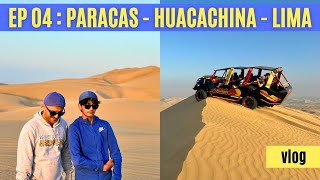 EP 04 - Lima - Paracas - Huacachina Desert Adventure | Sandboarding, ATV Ride \u0026 Sunset | Peru Vlogs