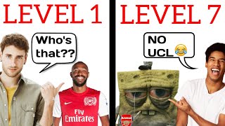 7 Levels Of Being An Arsenal Fan...