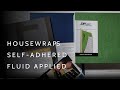 Housewraps vs Self Adhered Membranes vs Fluid Applied WRBs