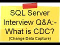 What is CDC ( Change Data Capture ) | SQL Server Interview Questions and Answers | SQL Server CDC
