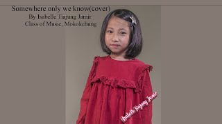 Somewhere Only We Know - Keane (cover) by Isabelle Tiajung Jamir