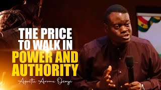 The Price to walk in Power and Authority - Apostle Arome Osayi