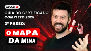 GUIA DO CERTIFICADO COMPLETO 2025 | 2º passo: O MAPA DA MINA