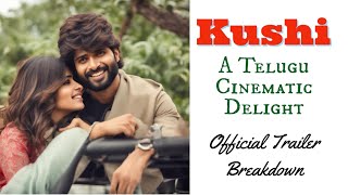 Kushi: A Telugu Cinematic Delight | Official Trailer Breakdown