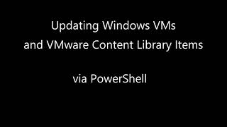 Updating Windows templates and VMware Content Library via Powershell