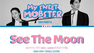 LeeZe - See The Moon [OST My Sweet Mobster] (HAN-ROM-Türkçe Çeviri / Kolay Okunuş)