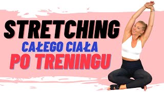 Stretching całego ciała PO TRENINGU | Paula Piotrzkowska