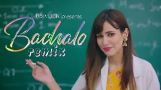 Bachalo Remix | Akhil | Latest Punjabi Song | Re Muzik