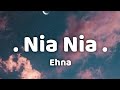 EHNA - Nia Nia (Lyrics)