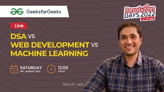 DSA vs Web Development vs Machine Learning | Resolution Days 2022 | GeeksforGeeks