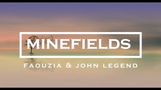 Faouzia & John Legend - Minefields (Lyrics) | Ooh, these minefields that I walk through |