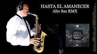 HASTA EL AMANECER - Nicky Jam - Alto Sax RMX - Free score