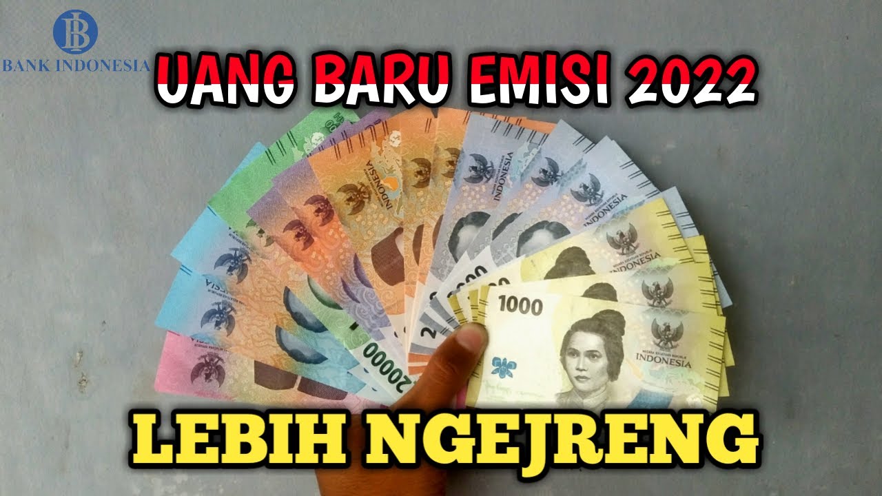 CARA MENUKAR UANG BARU DI BANK INDONESIA, Uang Baru Emisi 2022 – IDN ...