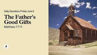 The Father’s Good Gifts – Daily Devotional