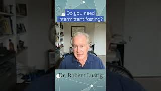 Do you need intermittent fasting? Dr Robert Lustig #reasonwithscience #humanhealth #podcast #science